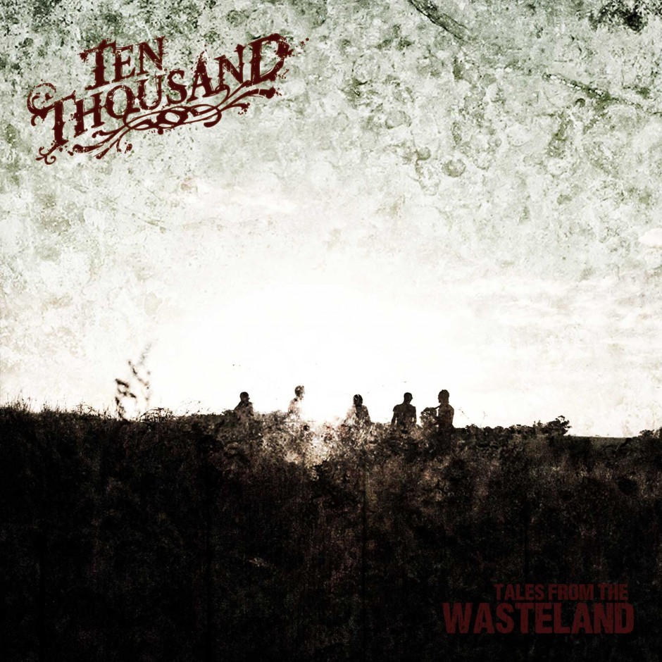 ten thousand Tales From the wasteland